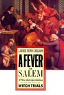 A Fever in Salem A New Interpretation of the New England Witch Trials