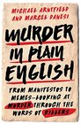 Murder in Plain English From Manifestos to MemesLooking at Murder through the Words of Killers