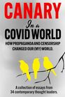 Canary In a Covid World How Propaganda and Censorship Changed Our  World