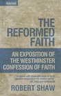 The Reformed Faith Exposition of the Westminster Confession of Faith