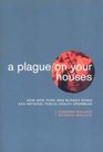 A Plague on Your Houses How New York Was Burned Down and National Public Health Crumbled