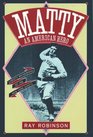 Matty An American Hero  Christy Mathewson of the New York Giants