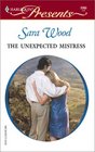 The Unexpected Mistress (Mistress to a Millionaire) (Harlequin Presents, No 2263)