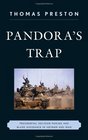 Pandora's Trap Presidential Decision Making and Blame Avoidace in Vietnam and Iraq
