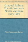 Gradual Failure The Air War over North Vietnam 19651966