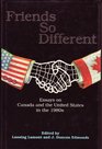 Friends So Different Essays on Canada and the United States in the 1980s