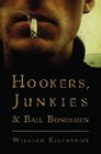 Hookers Junkies and Bail Bondsman