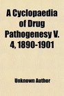 A Cyclopaedia of Drug Pathogenesy