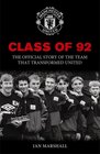 Class of '92 The Official Story of the Team That Transformed United