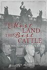 The Most Land the Best Cattle The Waggoners of Texas