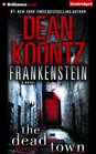 Frankenstein: The Dead Town (Dean Koontz?s Frankenstein)