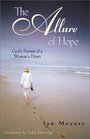 The Allure of Hope God's Pursuit of a Woman's Heart