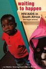 Waiting to Happen HIV/Aids in South Africa  the Bigger Picture