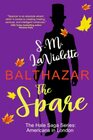 Balthazar The Spare A witty and steamy opposites attract Victorian Romance