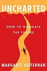 Uncharted How to Navigate the Future