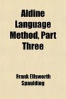 Aldine Language Method Part Three