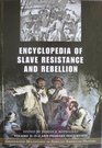 Encyclopedia of Slave Resistance and Rebellion Greenwood Milestones in African American History Volume 2 OZ and Primary Documents