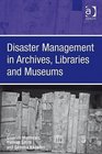 Disaster Management in Archives Libraries and Museums