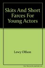 Skits and Short Farces for Young Actors