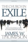 The Church in Exile God's Counterculture in a NonChristian World