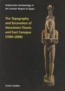 Topography and Excavation of HeracleionThonis and East Canopus  Underwater Archaeology in the Canopic region in Egypt