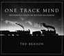 One Track Mind Photographic Essays on Western Railroading