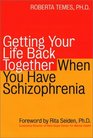 Getting Your Life Back Together When You Have Schizophrenia