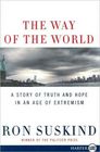 The Way of the World  A Story of Truth and Hope in an Age of Extremism