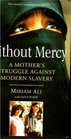 Without Mercy: Woman's Struggle Against Modern Slavery