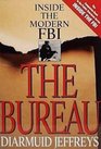 The Bureau Inside the Modern FBI