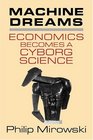 Machine Dreams Economics Becomes a Cyborg Science