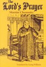 The Lord's Prayer Martin Chemnitz  Translated by IE Edited by Georg Williams
