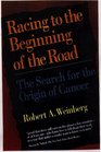 Racing to the Beginning of the Road The Search for the Origin of Cancer