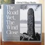 The Road Wet the Wind Close Celtic Ireland