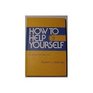 How to Help Yourself