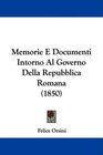 Memorie E Documenti Intorno Al Governo Della Repubblica Romana