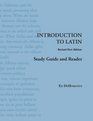 Introduction to Latin Revised First Edition Study Guide and Reader