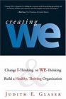 Creating We Change IThinking to WeThinking and Build a Healthy Thriving Organization