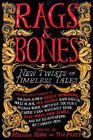 Rags  Bones New Twists on Timeless Tales