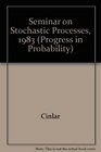 Seminar on Stochastic Processes 1983