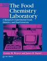 The Food Chemistry Laboratory A Manual for Experimental Foods Dietetics and Food Scientists Second Edition