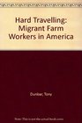 Hard Traveling Migrant Farm Workers in America