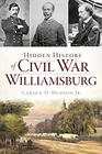 Hidden History of Civil War Williamsburg (Civil War Series)