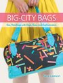 BigCity Bags Sew Handbags With Style Sass and Sophistication