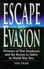 Escape and Evasion Prisoner of War Breakouts and the Routes to Safety in World War Two