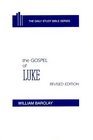 The Gospel of Luke (The Daily Study Bible Series. -- Rev. ed)