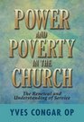 Power and Poverty in the Church The Renewal and Understanding of Service