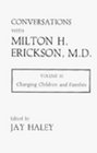 Conversations With Milton H Erickson MD Changing Children and Families