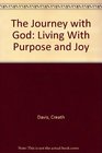 The Journey with God Living With Purpose and Joy