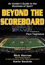 Beyond the Scoreboard An Insider's Guide to the Business of Sport